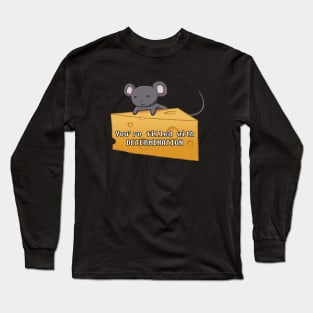 Seeing the Mouse Get The Cheese... Long Sleeve T-Shirt